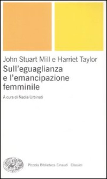 Sull'uguaglianza e l'emancipazione femminile - John Stuart Mill - Harriet Taylor