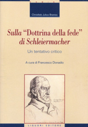 Sulla "Dottrina della fede" di Schleiermacher. Un tentativo critico - Christlieb J. Braniss