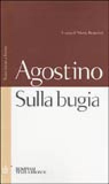 Sulla bugia. Testo latino a fronte - Agostino (Sant