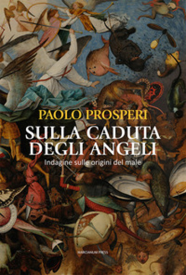 Sulla caduta degli angeli. Indagine sulle origini del male - Paolo Prosperi