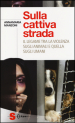 Sulla cattiva strada. Il legame tra la violenza sugli animali e quella sugli umani