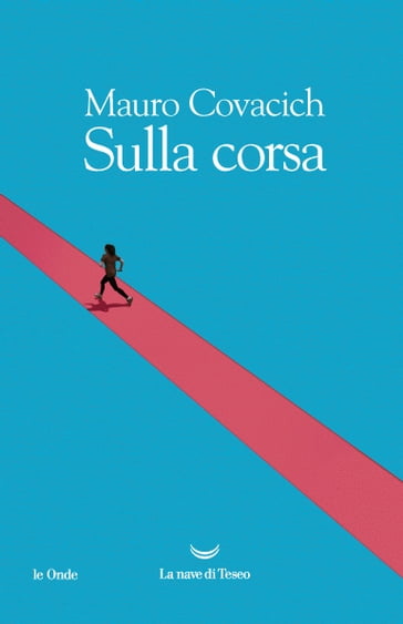 Sulla corsa - Mauro Covacich