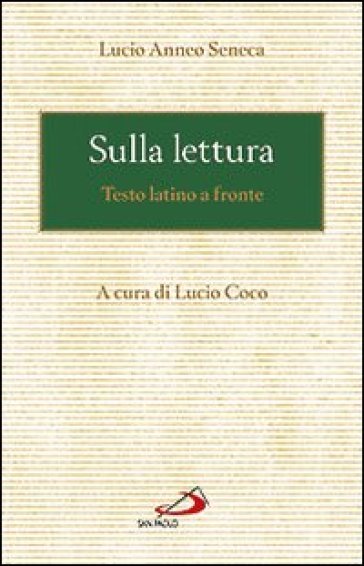 Sulla lettura. Testo latino a fronte - Lucio Anneo Seneca