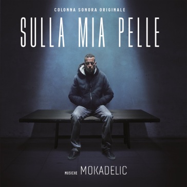 Sulla mia pelle ost - Mokadelic