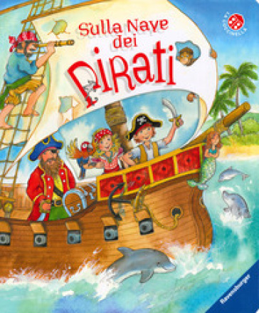 Sulla nave dei pirati. Ediz. a colori - Ruth Scholte van Mast