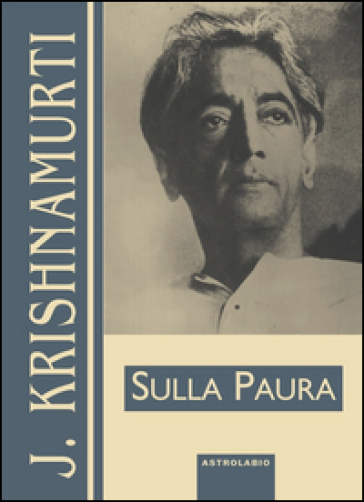 Sulla paura - Jiddu Krishnamurti