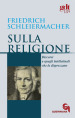 Sulla religione. Discorsi a quegli intellettuali che la disprezzano