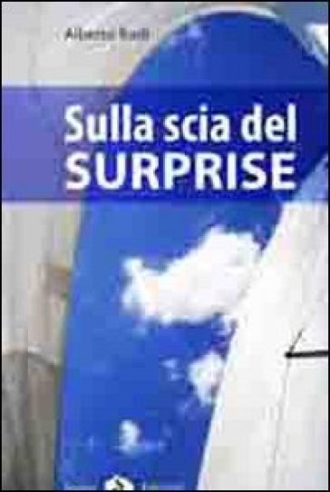 Sulla scia del Surprise - Alberto Rudi