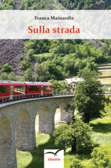 Sulla strada - Franca Mainardis