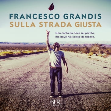 Sulla strada giusta - Francesco Grandis