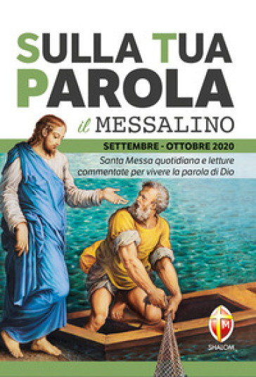 Sulla tua parola. Messalino. Letture della messa commentate per vivere la parola di Dio. Settembre-Ottobre 2020 - Bruno Tarantino