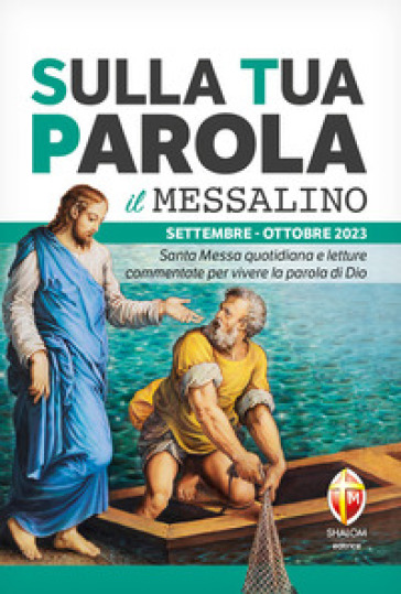 Sulla tua parola. Messalino. Santa messa quotidiana e letture commentate per vivere la parola di Dio. Settembre-Ottobre 2023 - Roberto Fusco