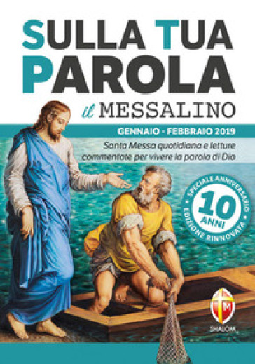 Sulla tua parola. Messalino. Santa messa quotidiana e letture commentate per vivere la parola di Dio. Gennaio-febbraio 2019. Ediz. speciale