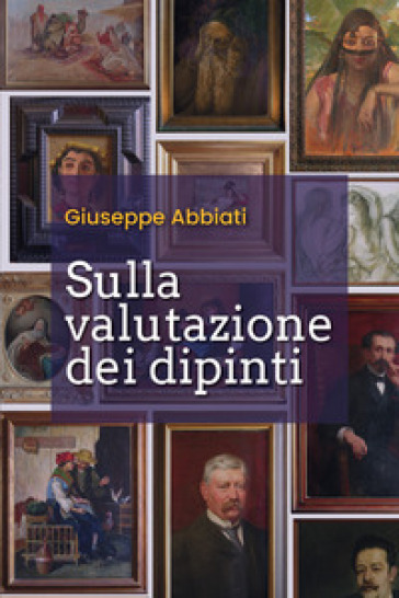 Sulla valutazione dei dipinti - Giuseppe Abbiati