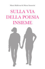 Sulla via della poesia insieme