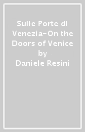 Sulle Porte di Venezia-On the Doors of Venice