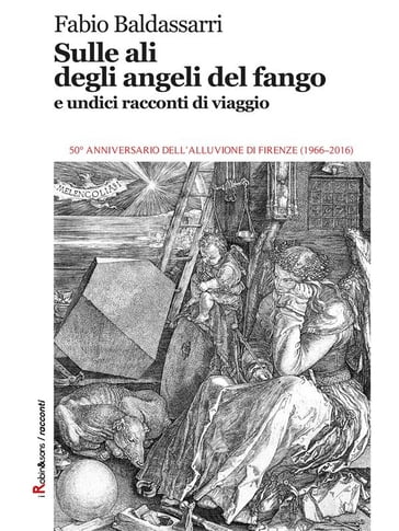 Sulle ali degli angeli del fango e undici racconti di viaggio - Fabio Baldassarri