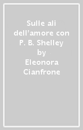 Sulle ali dell amore con P. B. Shelley