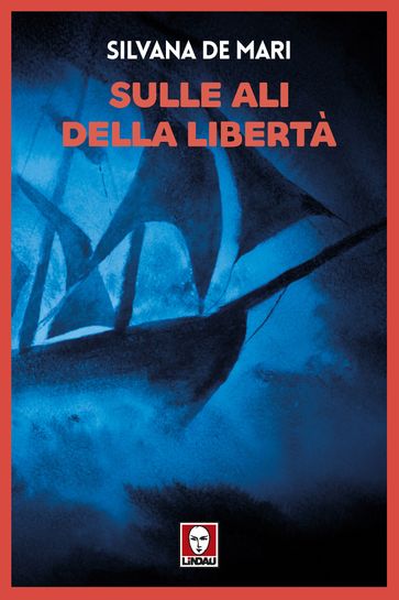 Sulle ali della libertà - Silvana De Mari