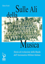 Sulle ali della musica. Storia ed evoluzione della banda dell