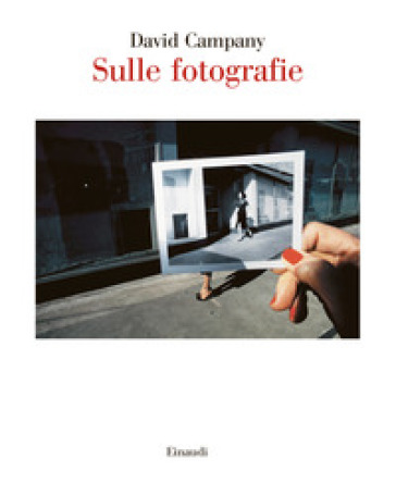 Sulle fotografie - David Campany