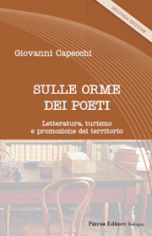 Sulle orme dei poeti. Letteratura, turismo e promozione del territorio