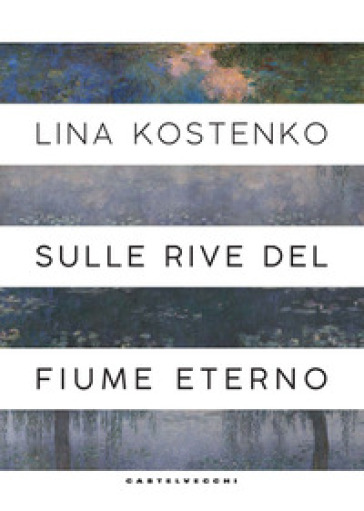 Sulle rive del fiume eterno - LINA KOSTENKO