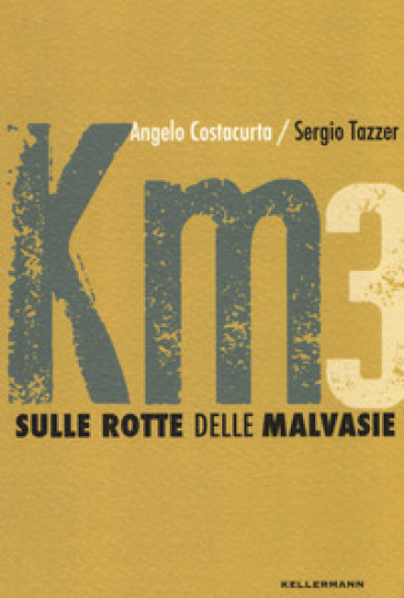 Sulle rotte delle malvasie - Angelo Costacurta - Sergio Tazzer