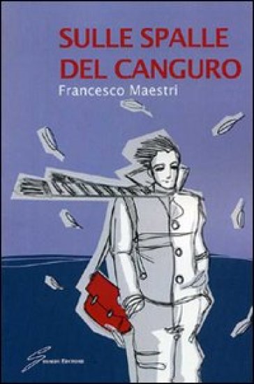 Sulle spalle del canguro - Francesco Maestri