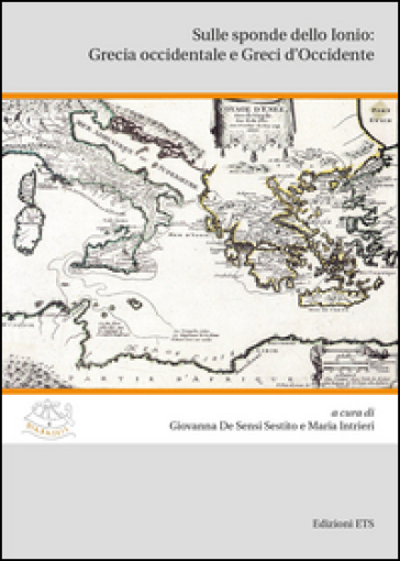 Sulle sponde dello Ionio: Grecia Occidentale e greci d'Occidente