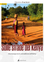 Sulle strade del Kenya. Una mzungu tra le contraddizioni dell Africa