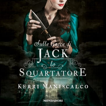 Sulle tracce di Jack Lo Squartatore - Kerri Maniscalco