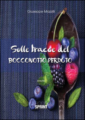 Sulle tracce del bocconotto perduto - Giuseppe Mazzilli