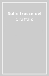 Sulle tracce del Gruffalò