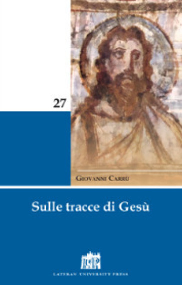 Sulle tracce di Gesù - Giovanni Carrù