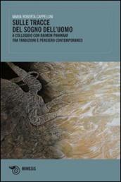 Sulle tracce del sogno dell uomo. A colloquio con Raimon Panikkar tra tradizione e pensiero contemporaneo