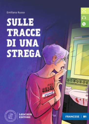 Sulle tracce di una strega. Letture graduate di italiano per stranieri. Livello B1 - Carla Marulo - Claudia Marulo - Bianca Maria Brivio - Emiliana Russo