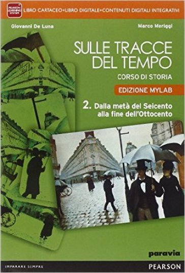 Sulle tracce del tempo. Ediz. mylab. Per le Scuole superiori. Con e-book. Con espansione online. Vol. 2 - Giovanni De Luna - Marco Meriggi