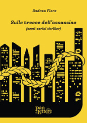 Sulle trecce dell assassino. Ediz. illustrata