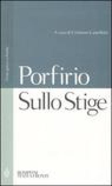 Sullo Stige. Testo greco a fronte - Porfirio