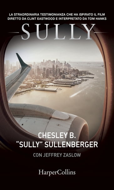 Sully (versione italiana) - Chesley b. - jeffrey Sullenberger - zaslow