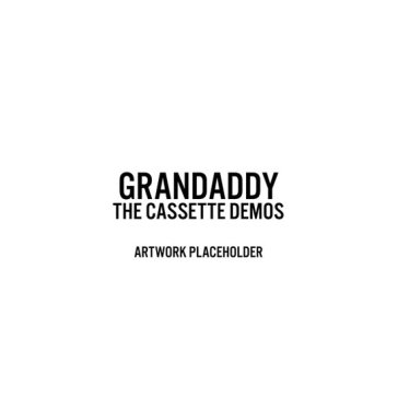 Sumday the cassette demos - Grandaddy