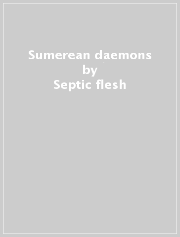 Sumerean daemons - Septic flesh