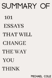 Summary Of 101 Essays That Will Change The Way You Think