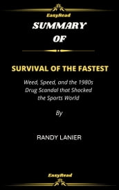 Summary Of Survival of the Fastest Weed, Speed, and the 1980s Drug Scandal that Shocked the Sports World by Randy Lanier