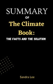 Summary Of The Climate Book:: The Facts and the Solutions By Greta Thunberg