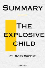 Summary Of The Explosive Child