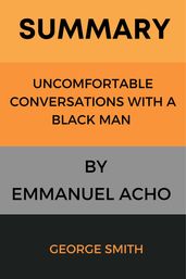 Summary Of Uncomfortable Conversations with a Black Man