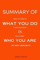 Summary Of What You Do Is Who You Are: How to Create Your Business Culture