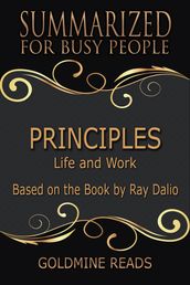 Summary: Principles - Summarized for Busy People